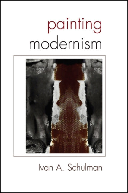 Painting Modernism SUNY series in Latin American and Iberian Thought and Culture