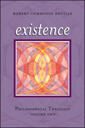 Existence Philosophical Theology Volume Two 2