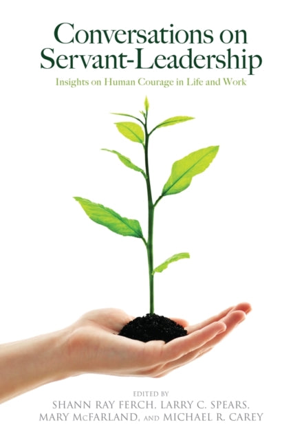 Conversations on ServantLeadership Insights on