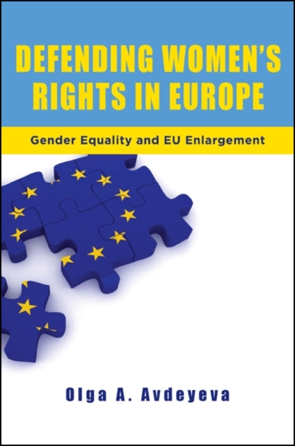 Defending Womens Rights in Europe Gender Equality and EU Enlargement