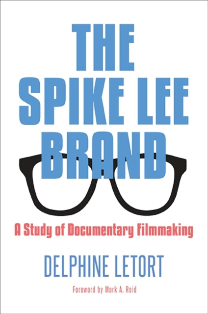 Spike Lee Brand The A Study of Documentary Filmmaking SUNY series in African American Studies