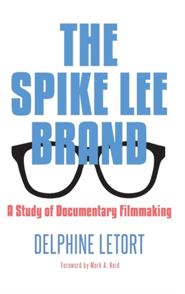 Spike Lee Brand The A Study of Documentary