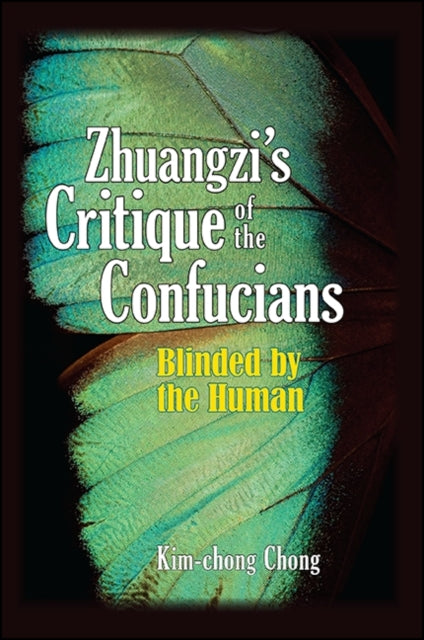 Zhuangzis Critique of the Confucians Blinded by