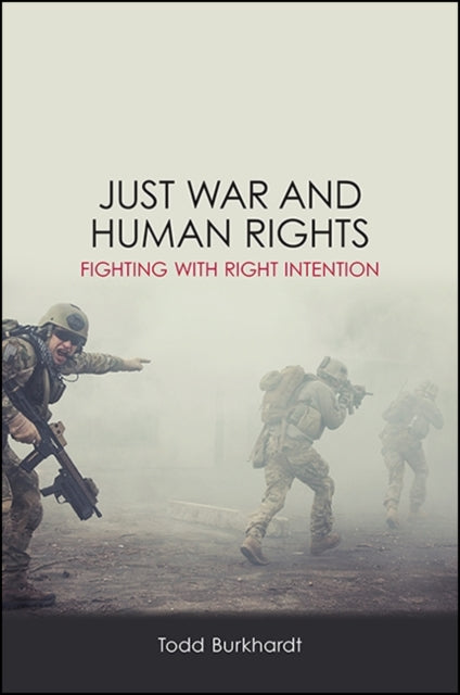 Just War and Human Rights Fighting with Right Intention