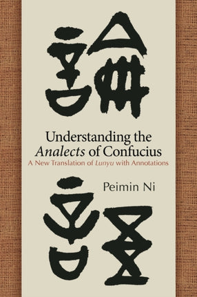 Understanding the Analects of Confucius A New