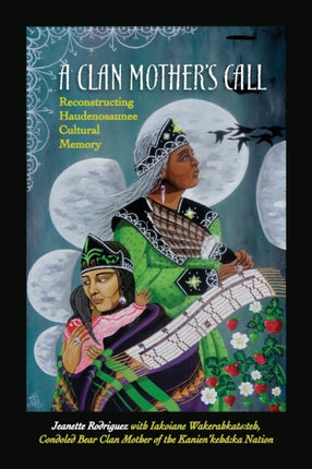 Clan Mothers Call A Reconstructing Haudenosaunee