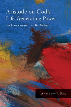 Aristotle on Gods LifeGenerating Power and on