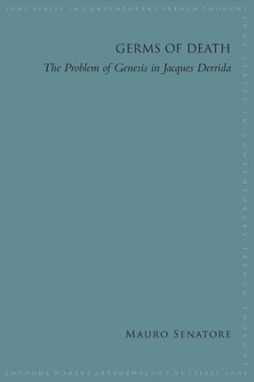 Germs of Death The Problem of Genesis in Jacques