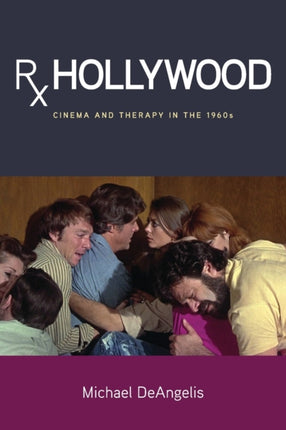 Rx Hollywood Cinema and Therapy in the 1960s SUNY