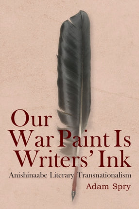 Our War Paint Is Writers Ink Anishinaabe Literary