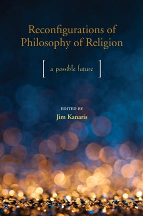 Reconfigurations of Philosophy of Religion A