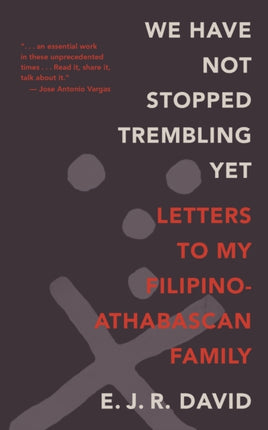 We Have Not Stopped Trembling Yet Letters to My