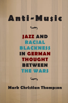 AntiMusic Jazz and Racial Blackness in German