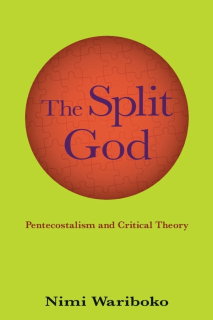 The Split God Pentecostalism and Critical Theory