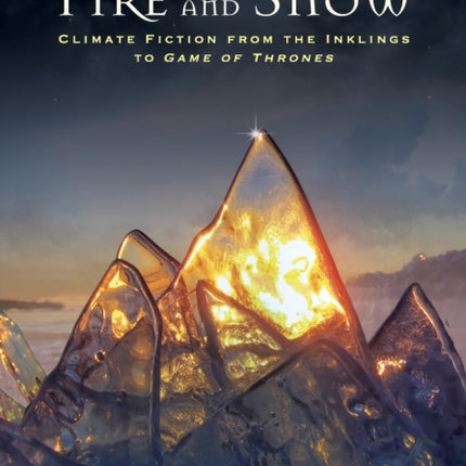 Fire and Snow Climate Fiction from the Inklings