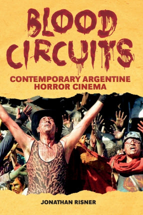 Blood Circuits Contemporary Argentine Horror