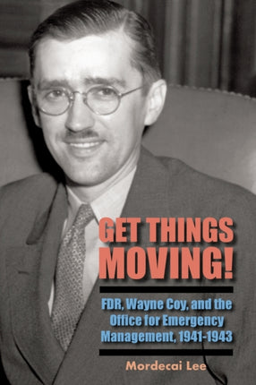 Get Things Moving FDR Wayne Coy and the Office