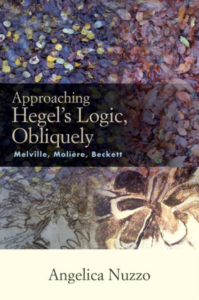 Approaching Hegels Logic Obliquely Melville