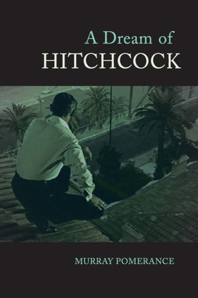 A Dream of Hitchcock Explores Hitchcocks repeated