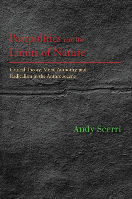 Postpolitics and the Limits of Nature Critical