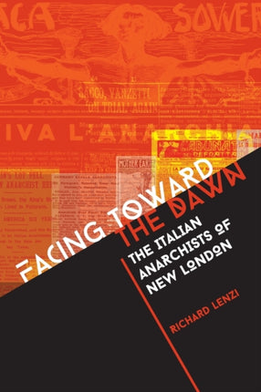 Facing Toward the Dawn The Italian Anarchists of