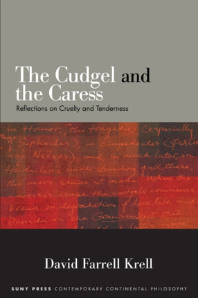 The Cudgel and the Caress Reflections on Cruelty