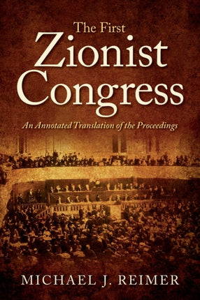First Zionist Congress The An Annotated