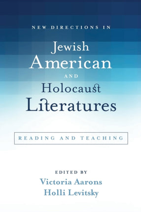 New Directions in Jewish American and Holocaust