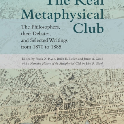 The Real Metaphysical Club The Philosophers Their