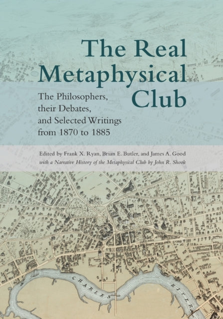The Real Metaphysical Club The Philosophers Their