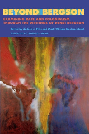 Beyond Bergson Examining Race and Colonialism