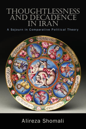 Thoughtlessness and Decadence in Iran A Sojourn