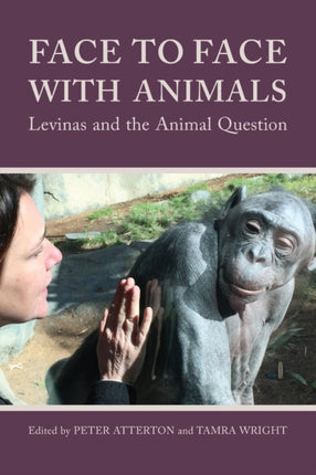Face to Face with Animals Levinas and the Animal