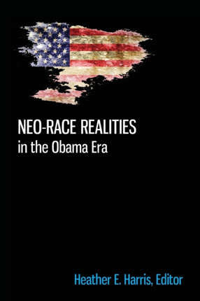 Neorace Realities in the Obama Era