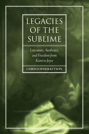 Legacies of the Sublime Literature Aesthetics and
