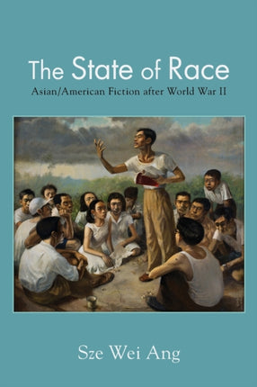 State of Race The AsianAmerican Fiction after