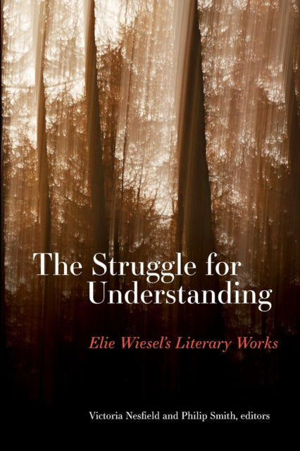 Struggle for Understanding The Elie Wiesels