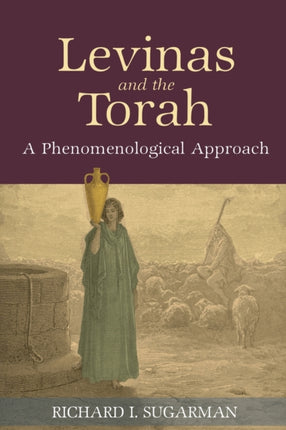 Levinas and the Torah A Phenomenological Approach