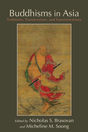Buddhisms in Asia Traditions Transmissions and