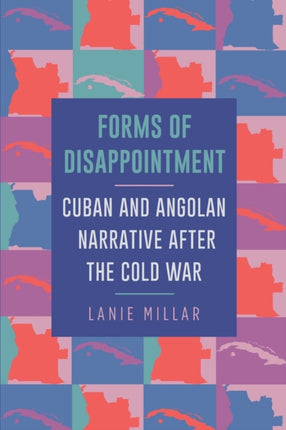 Forms of Disappointment Cuban and Angolan