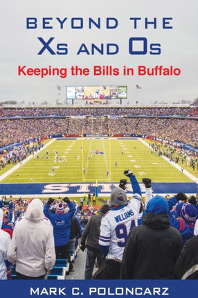 Beyond the Xs and Os Keeping the Bills in Buffalo