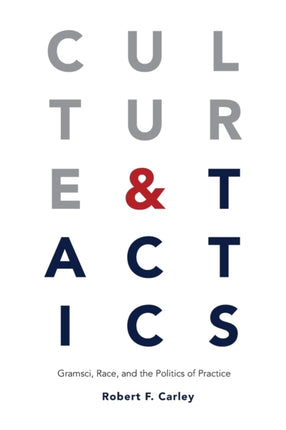 Culture and Tactics Gramsci Race and the Politics