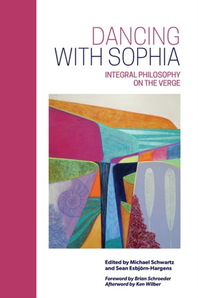 Dancing with Sophia Integral Philosophy on the
