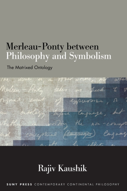 MerleauPonty between Philosophy and Symbolism The