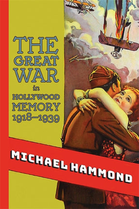 Great War in Hollywood Memory 19181939 The SUNY