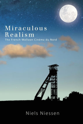 Miraculous Realism The FrenchWalloon Cinma du