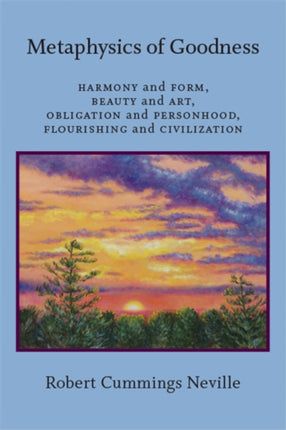 Metaphysics of Goodness Harmony and Form Beauty