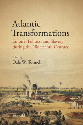 Atlantic Transformations Empire Politics and