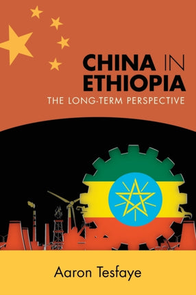 China in Ethiopia The LongTerm Perspective