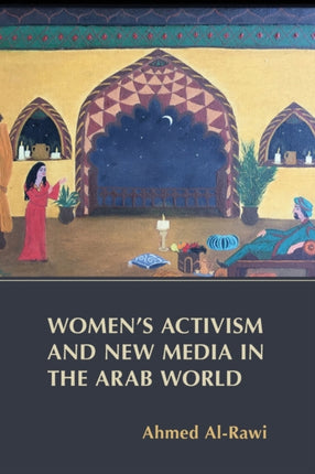 Womens Activism and New Media in the Arab World